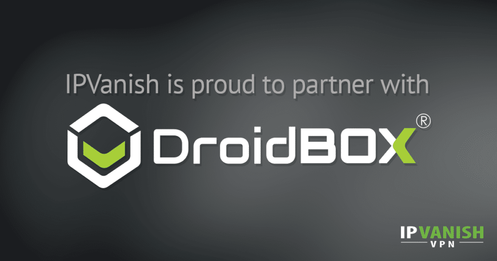 DroidBOX IPVanish-partnerskab