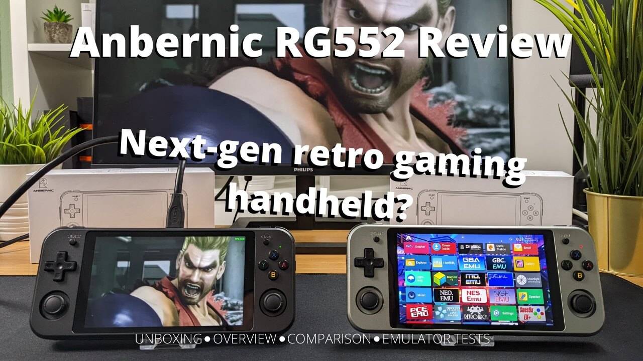 RG552 from Anbernic Review - A new generation of retro gaming 
