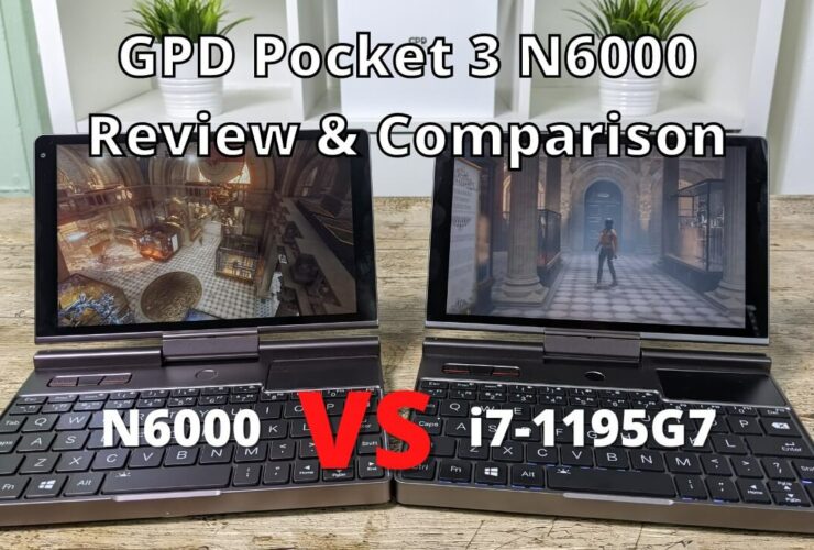 GPD Pocket 3 N6000 Review - N6000 vs i7-1195G7