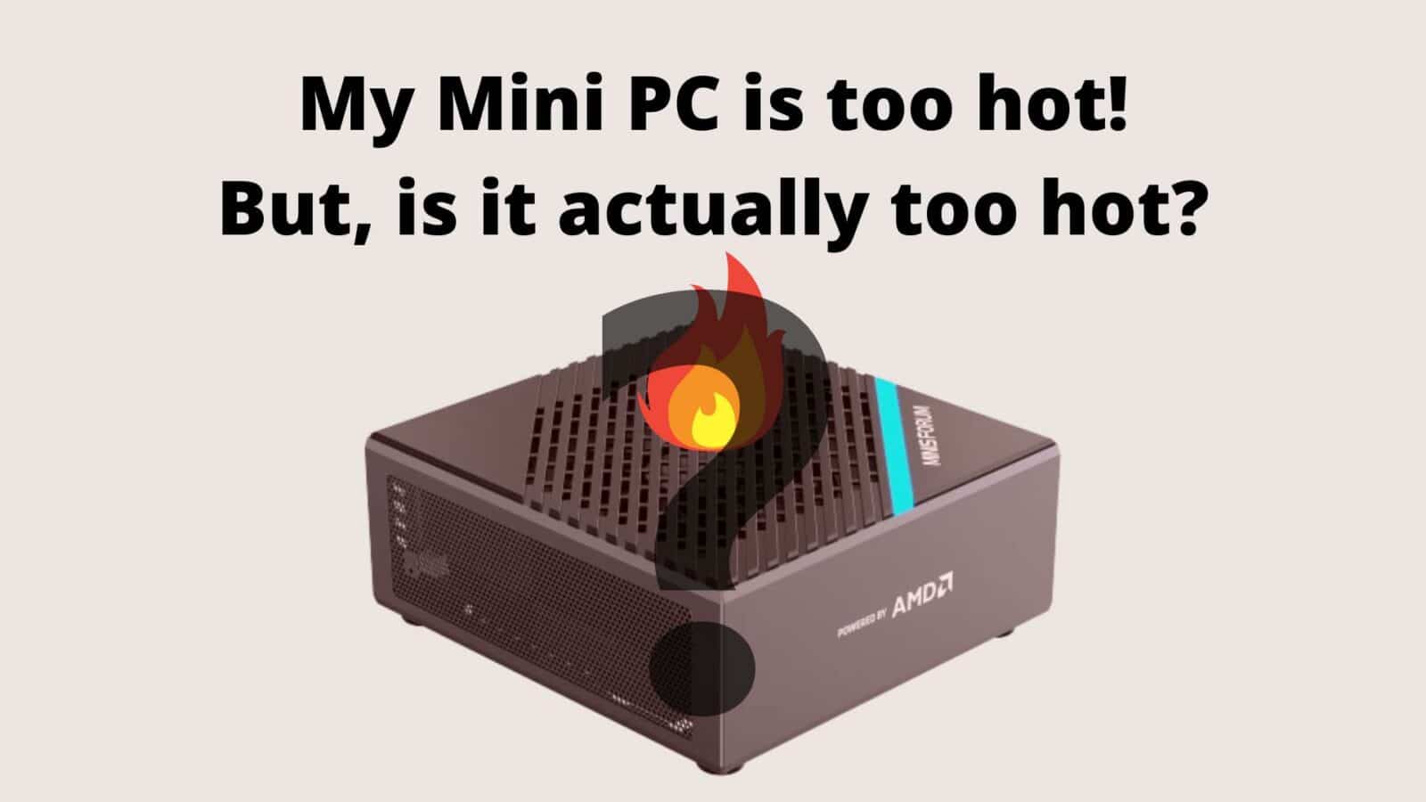 Mini PC too hot