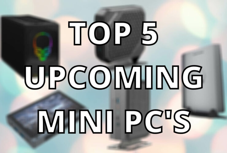 Top 5 upcoming mini PC