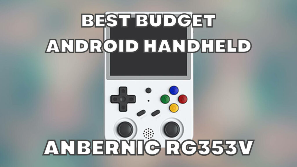 Best Budget Android Handheld