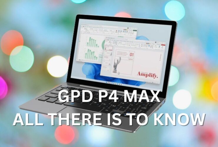 All there is to know on the GPD P4 MAX