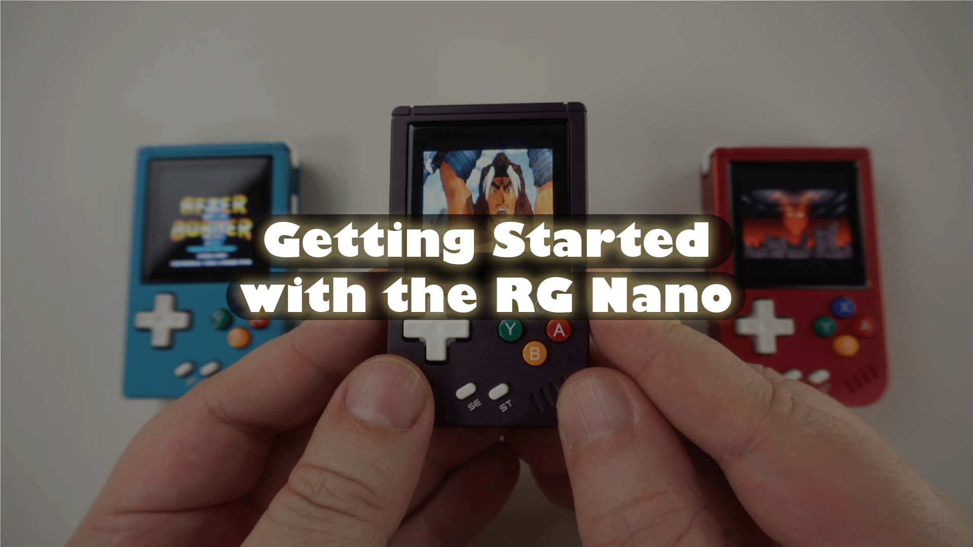 So, You’ve Just Bought an RG Nano…