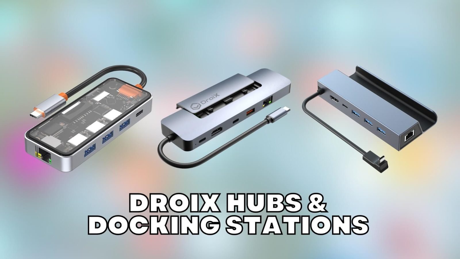 DroiX Hubs & Docking station