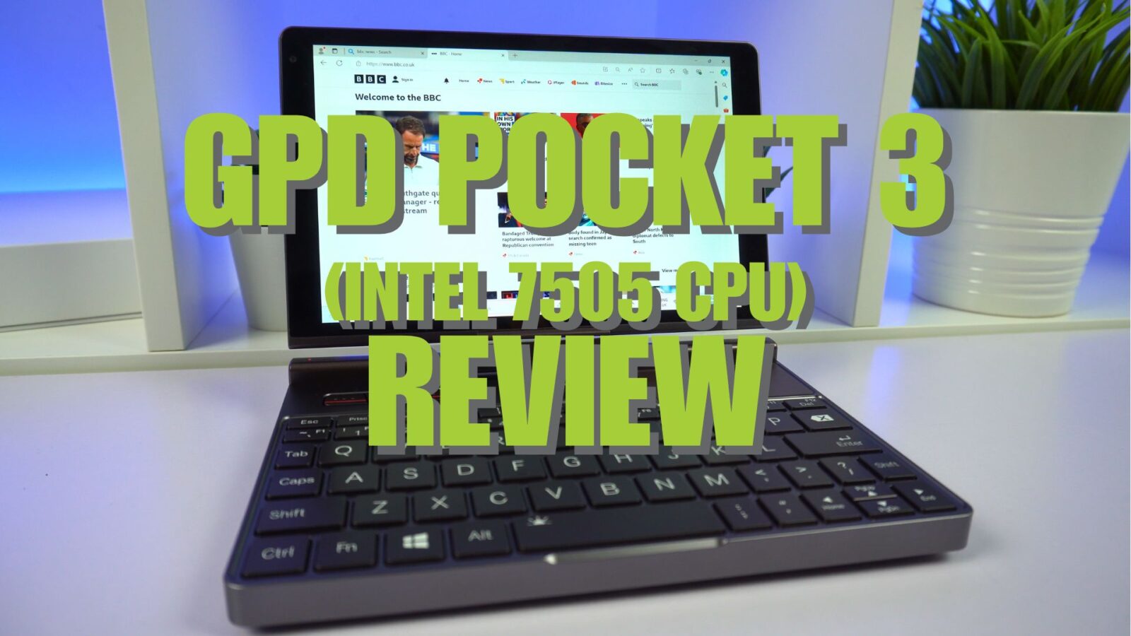 GPD Pocket 3 Intel 7505 CPU Review