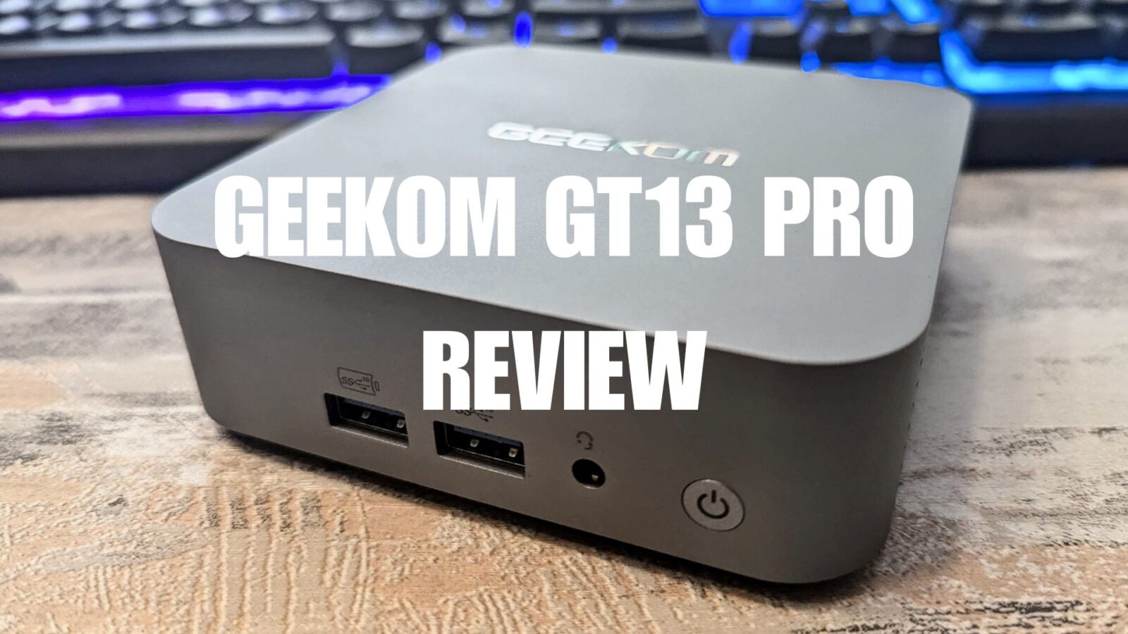 Geekom GT13 Pro review