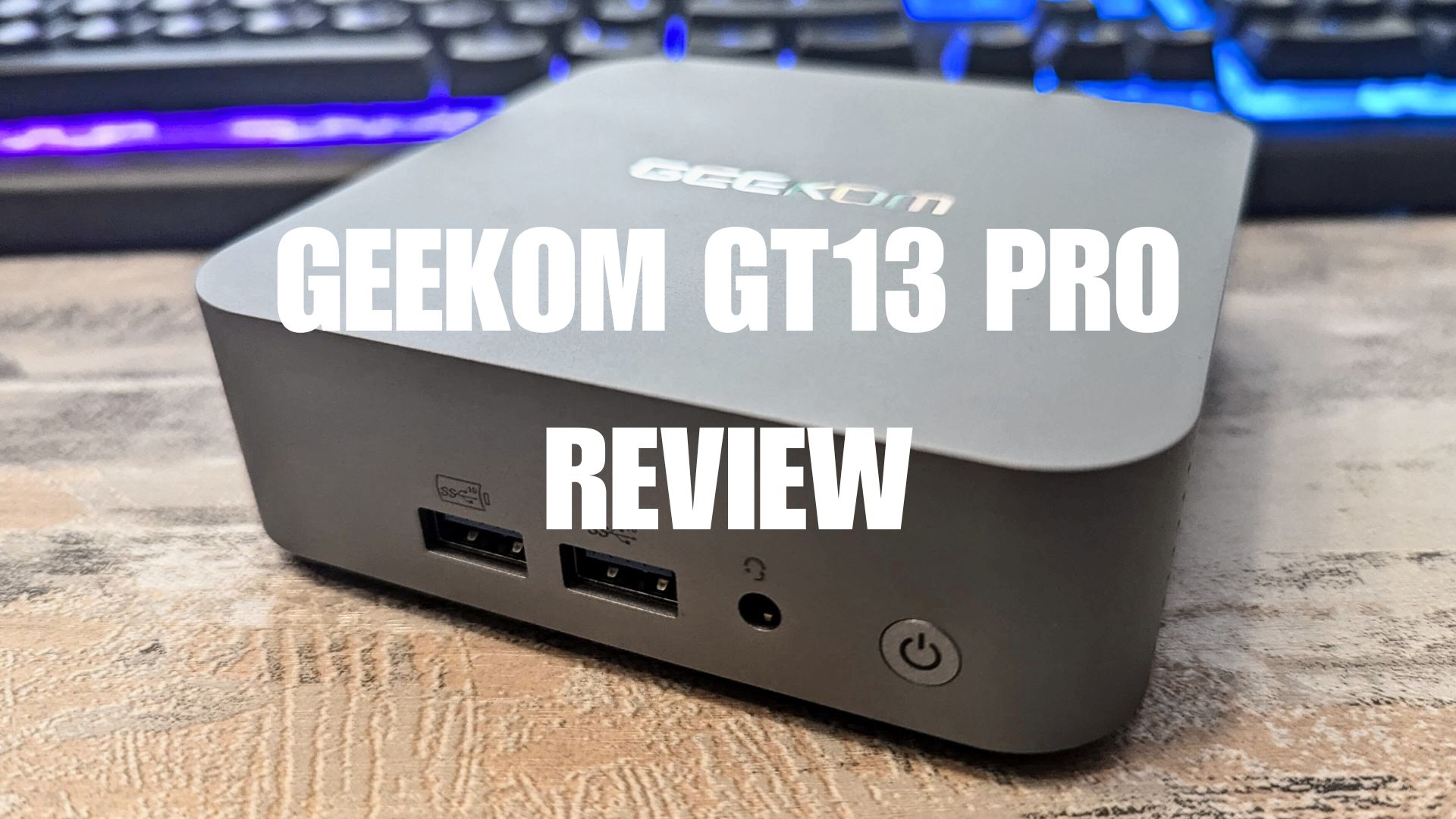 Geekom GT13 Pro Review – How does it compare with the Geekom A8?