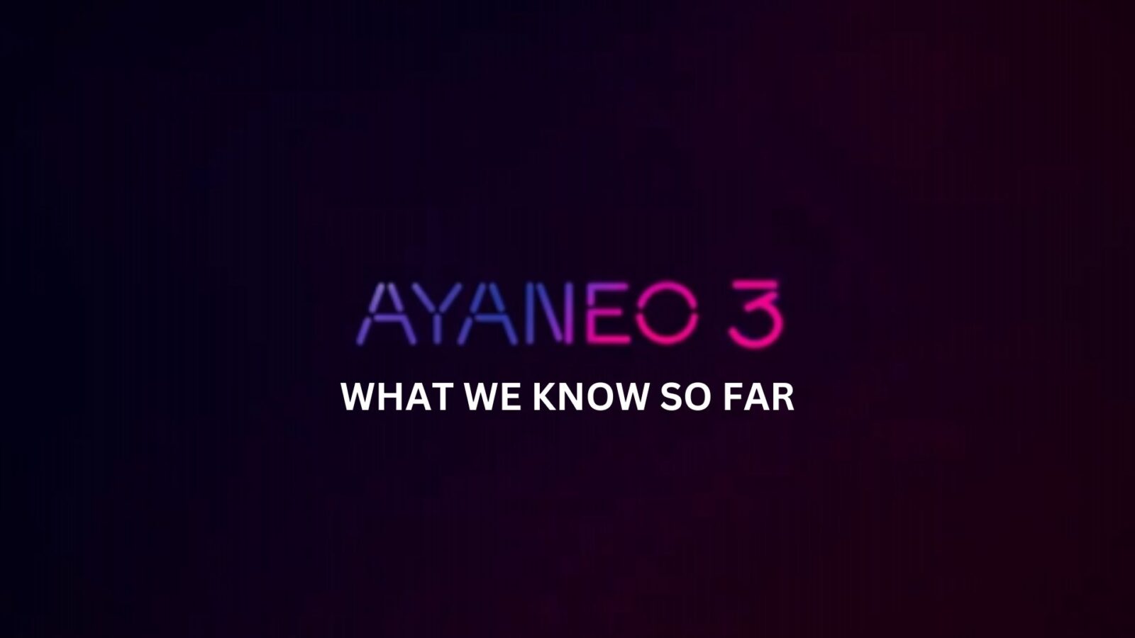 AYANEO 3 what we know so far