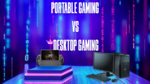 Portable Gaming vs Desktop Gaming