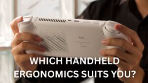 Which handheld ergonomics suits you?