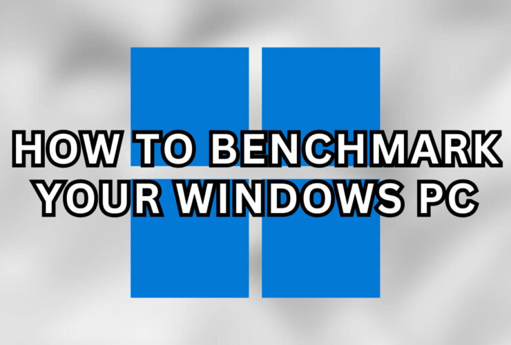How To Benchmark Your Windows Devices