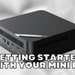 Getting started with your Mini PC