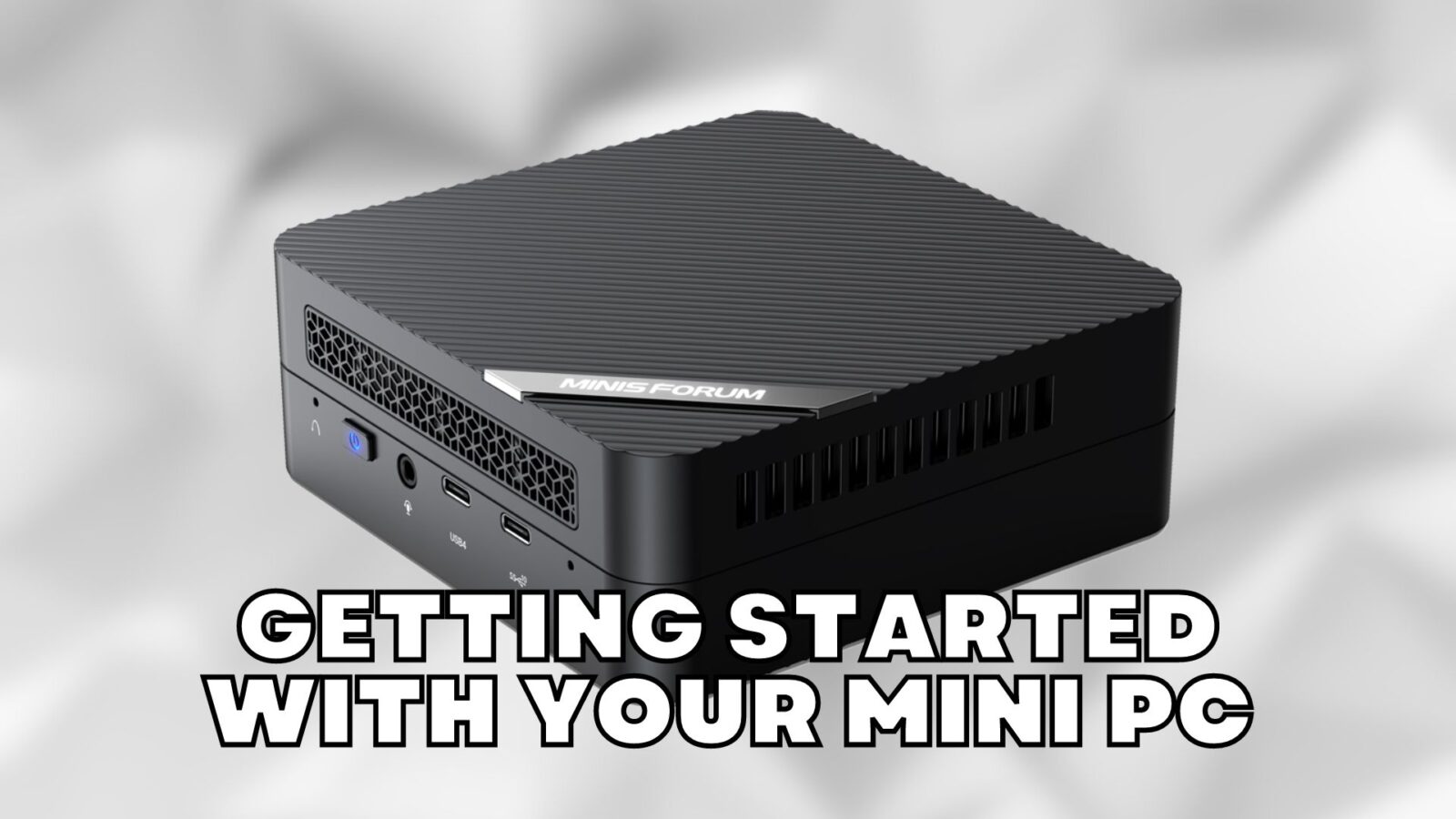 Getting started with your Mini PC