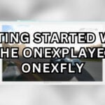 Getting Started with the ONEXPLAYER ONEXFLY Thumbnail