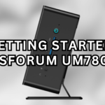 Getting Started: Minisforum UM780 XTX