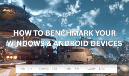 HOW TO BENCHMARK YOUR WINDOWS & ANDROID DEVICES