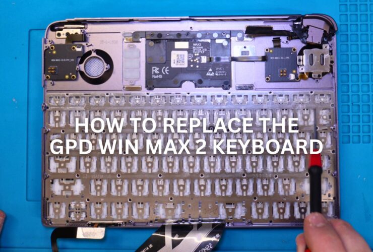How to replace the GPD WIN MAX 2 Keyboard