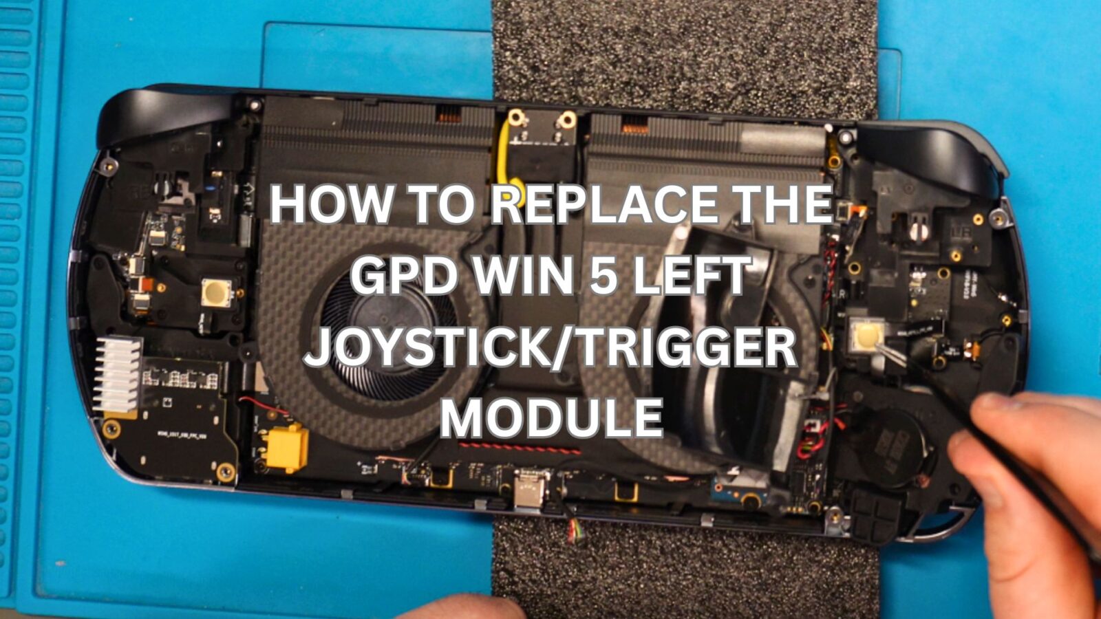 How to replace the GPD WIN 5 Left Joystick and Trigger Module